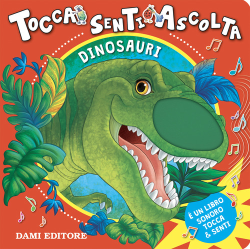 Dinosauri. Tocca senti e ascolta