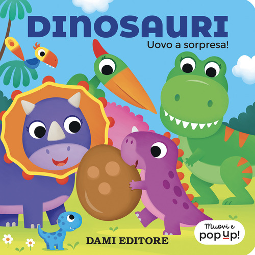 Dinosauri. Uovo a sorpresa! Muovi e pop-up!