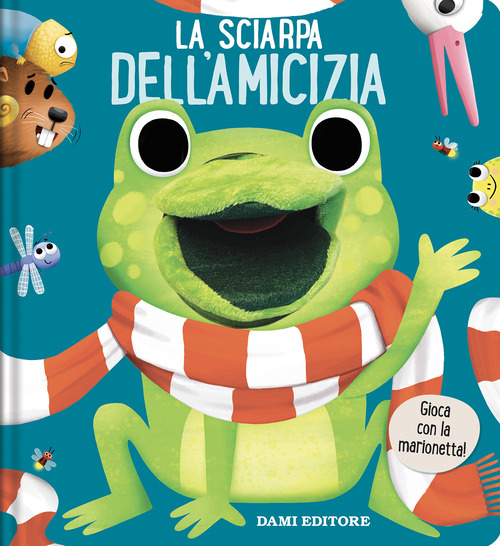 La sciarpa dell'amicizia. Libri puppet
