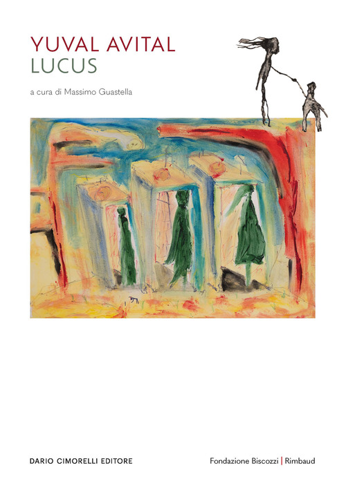 Yuval Avital. Lucus. Catalogo della mostra (Lecce, 16 luglio 2023-7 gennaio 2024)