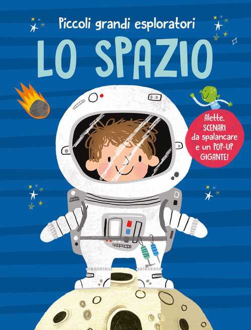 Lo spazio. Piccoli grandi esploratori