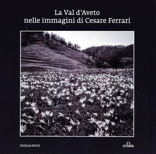La Val d'Aveto nelle immagini di Cesare Ferrari