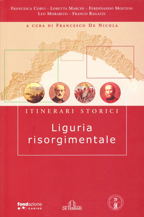 Liguria risorgimentale. Itinerari storici