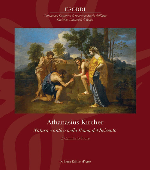 Athanasius Kircher. Natura e antico nella Roma del Seicento