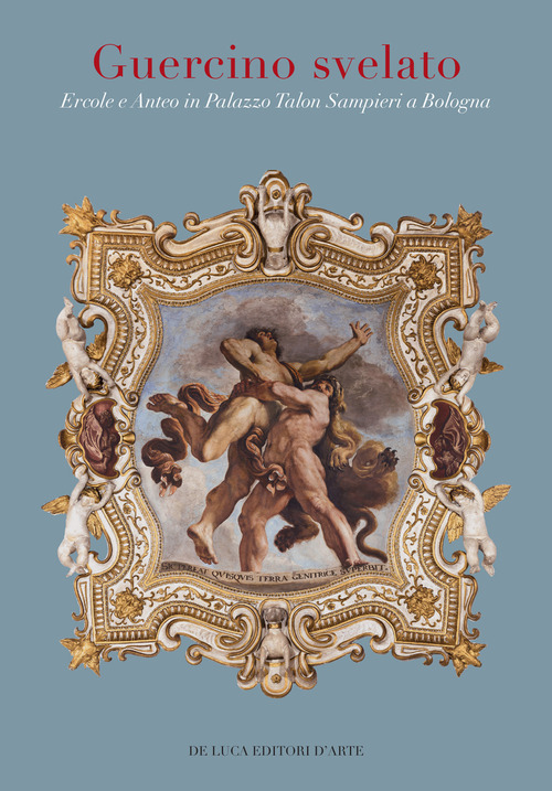 Guercino svelato. Ercole e Anteo in Palazzo Talon Sampieri