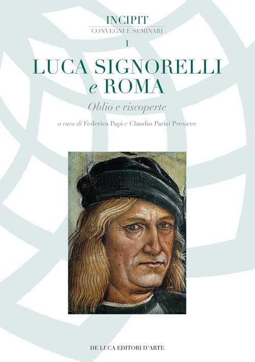 Luca Signorelli e Roma. Oblio e riscoperte