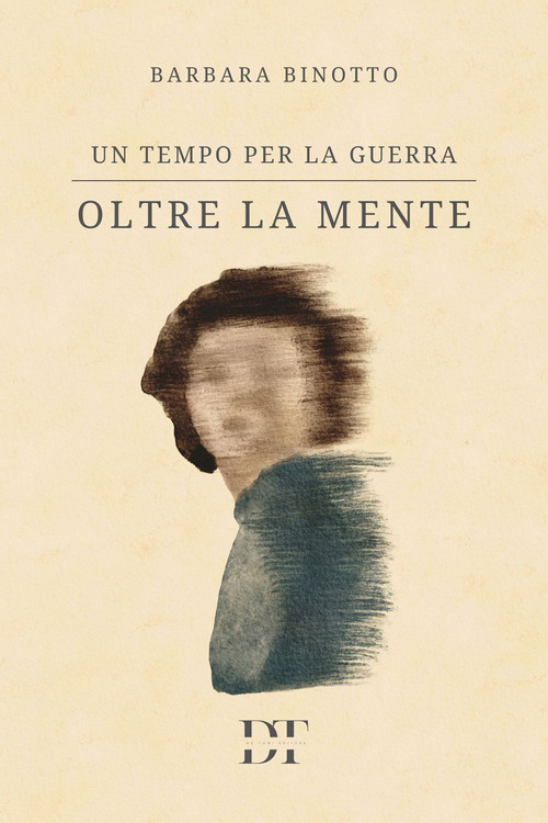 Oltre la mente. Un tempo per la guerra