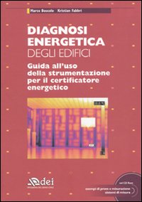 Diagnosi energetica degli edifici. Guida all'uso della strumentazione per il certificatore energetico