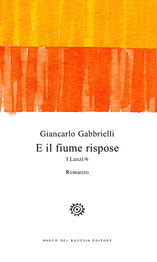 E il fiume rispose. I Lanzi