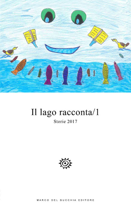 Il lago racconta. Storie 2017