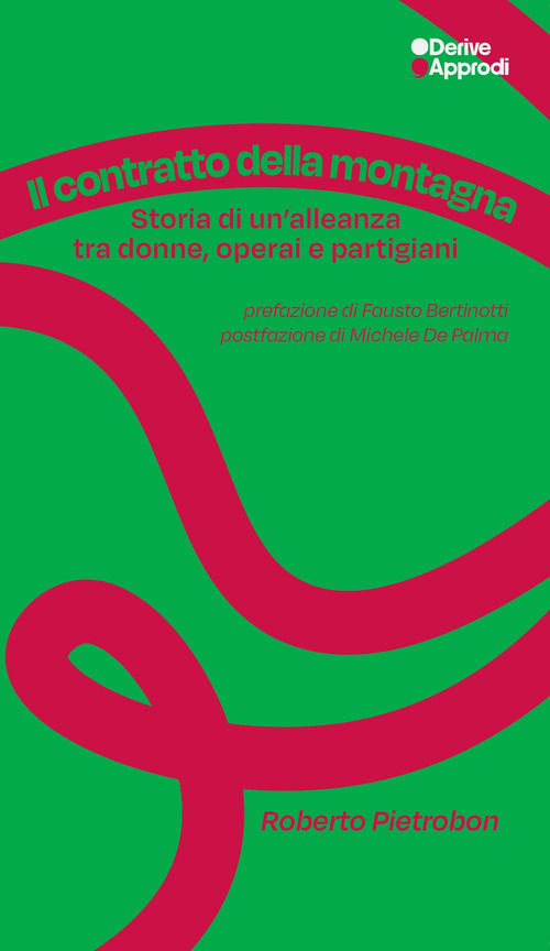 Il contratto della montagna. Storia di un'alleanza tra donne, operai e partigiani