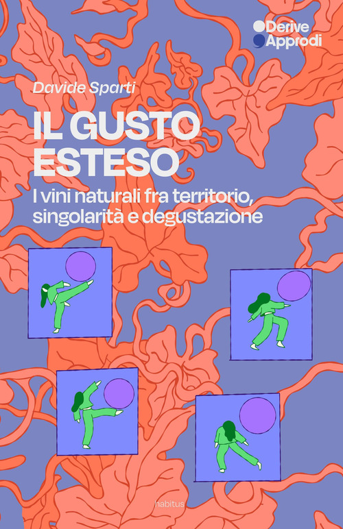 Il gusto esteso. I vini naturali tra territorio, singolarità e degustazione