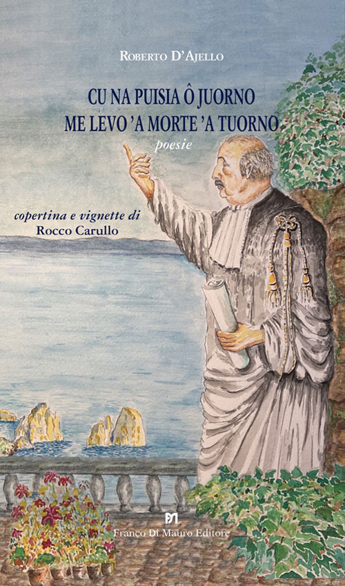 Cu na puisia ô juorno me levo 'a morte 'a tuorno. Poesie