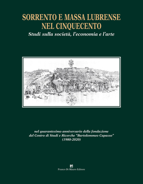 Sorrento e Massa Lubrense nel Cinquecento. Studi sulla società, l'economia e l'arte