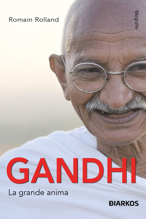 Gandhi. La grande anima