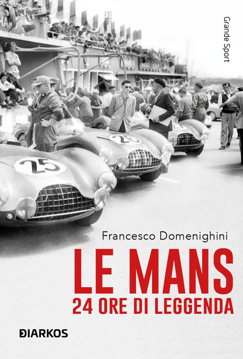 Le Mans. 24 ore di leggenda