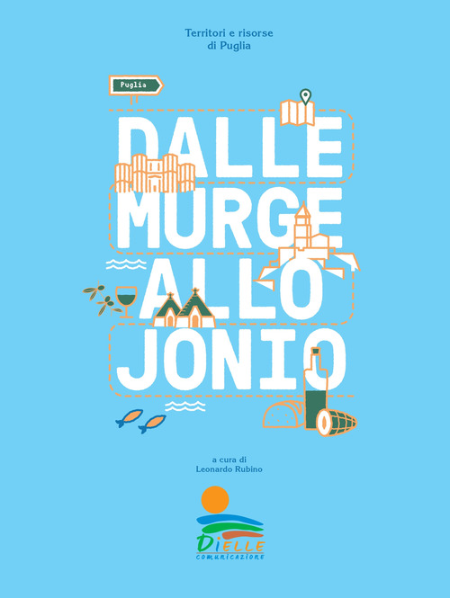 Dalle Murge allo Jonio. Territori e risorse di Puglia