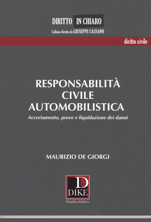 Responsabilità civile automobilistica. Accertamento, prove e liquidazione dei danni