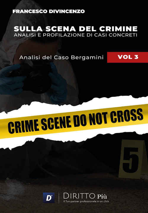 Sulla scena del crimine. Analisi e profilazione di casi concreti