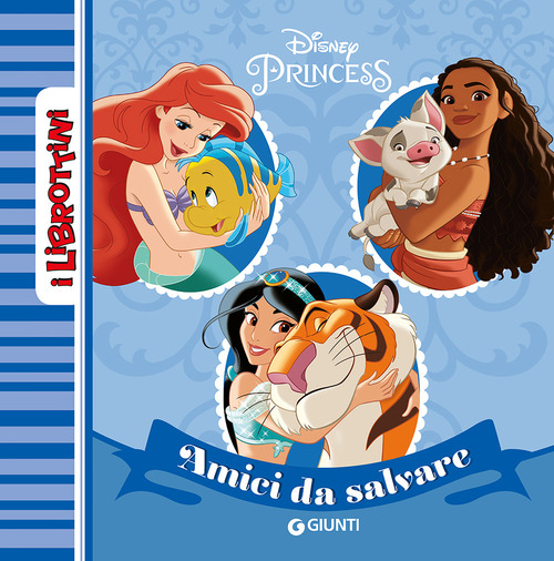 Amici da salvare. Disney Princess. I librottini