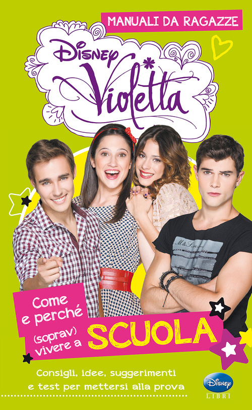 Come e perché (soprav)vivere a scuola. Manuali da ragazze. Violetta. Con adesivi