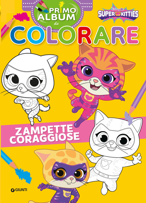 Zampette coraggiose. Super Kitties Primo album da colorare