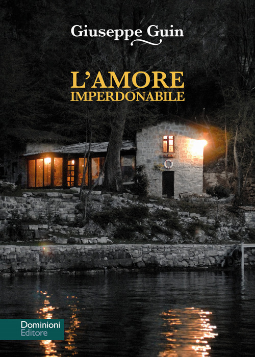 L'amore imperdonabile. Un mistero sul lago