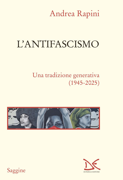 L'antifascismo. Una tradizione generativa (1945-2025)