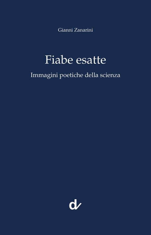 Fiabe esatte. Immagini poetiche della scienza