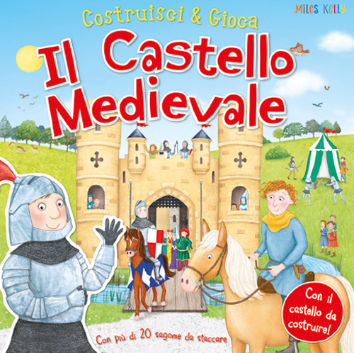 Il castello medievale. Costruisci & gioca
