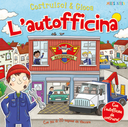 L'autofficina. Costruisci & gioca