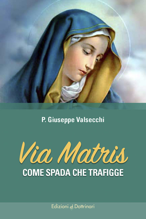Via Matris. Come spada che trafigge