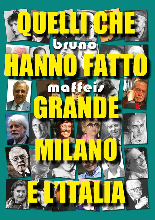 Quelli che hanno fatto grande Milano e l'Italia
