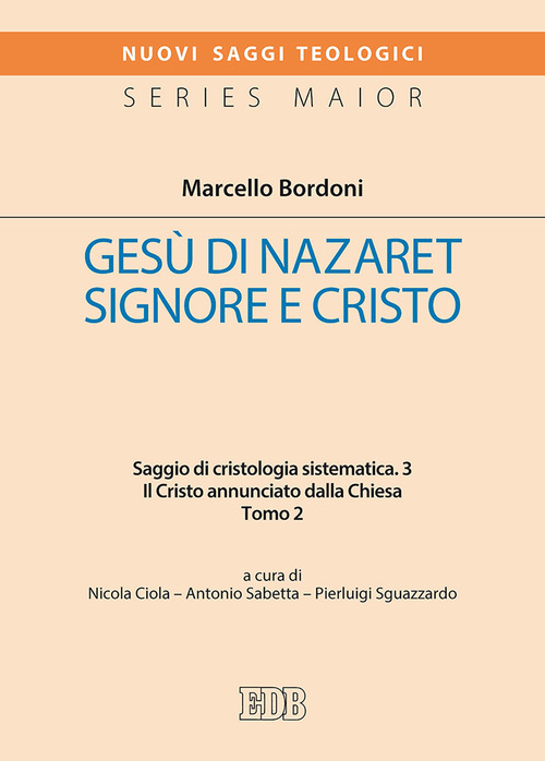 Gesù di Nazaret Signore e Cristo. Saggio di cristologia sistematica