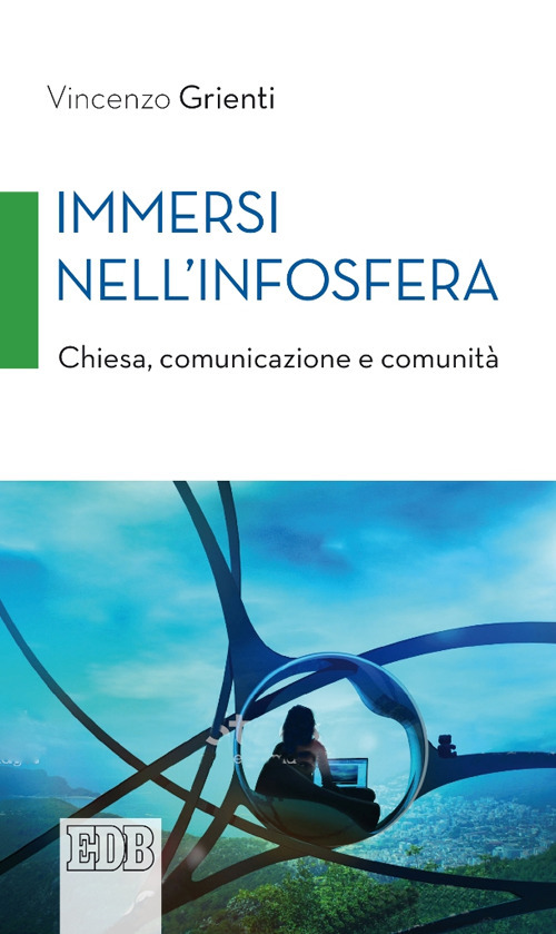 Immersi nell'infosfera. Chiesa, comunicazione e comunità