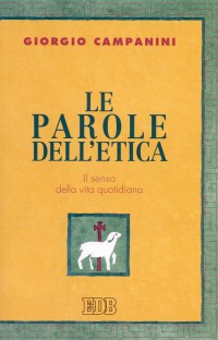 Le parole dell'etica. Il senso della vita quotidiana