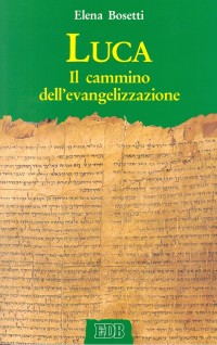 Luca. Il cammino dell'evangelizzazione