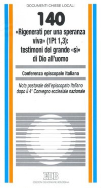 «Rigenerati per una speranza viva» (1Pt 1,3): testimoni del grande «sì» di Dio all'uomo
