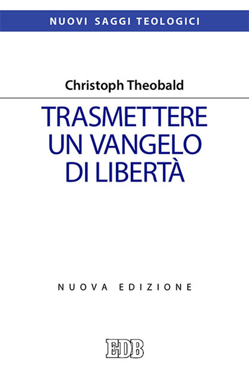 Trasmettere un Vangelo di libertà
