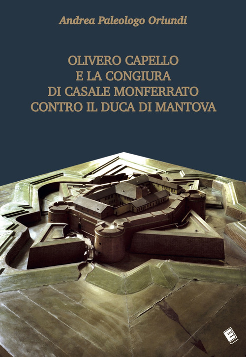 Olivero Capello e la congiura di Casale Monferrato contro il duca di Mantova
