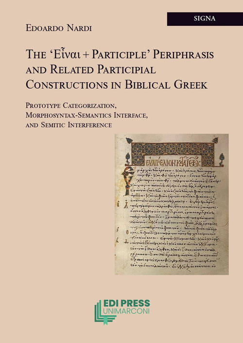 The '???a? + participle' periphrasis and related participial constructions in biblical greek. Prototype categorization, morphosyntax-semantics interface, and semitic interference