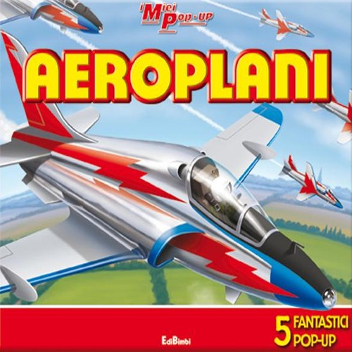 Aeroplani. Libro pop-up