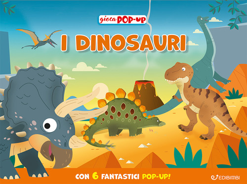 I dinosauri. Gioca pop-up