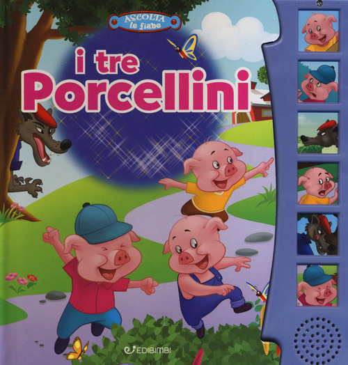 I tre porcellini. Ascolta le fiabe