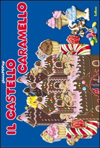 Il castello caramello. Gioca pop-up