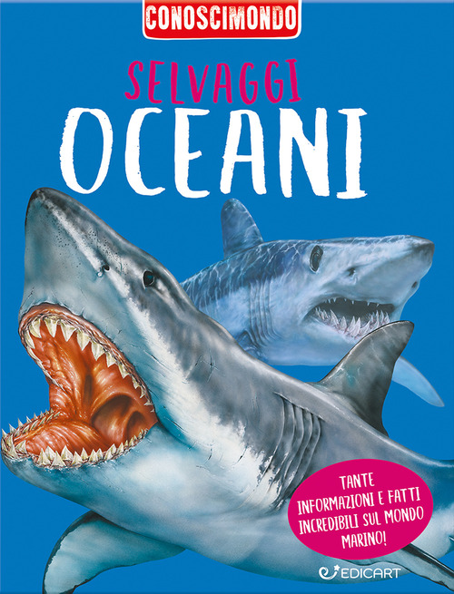 Selvaggi oceani. Conoscimondo