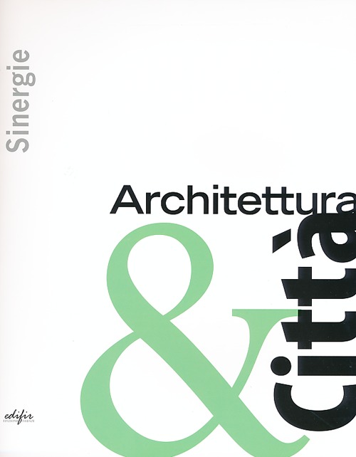 Sinergie. Architettura & città