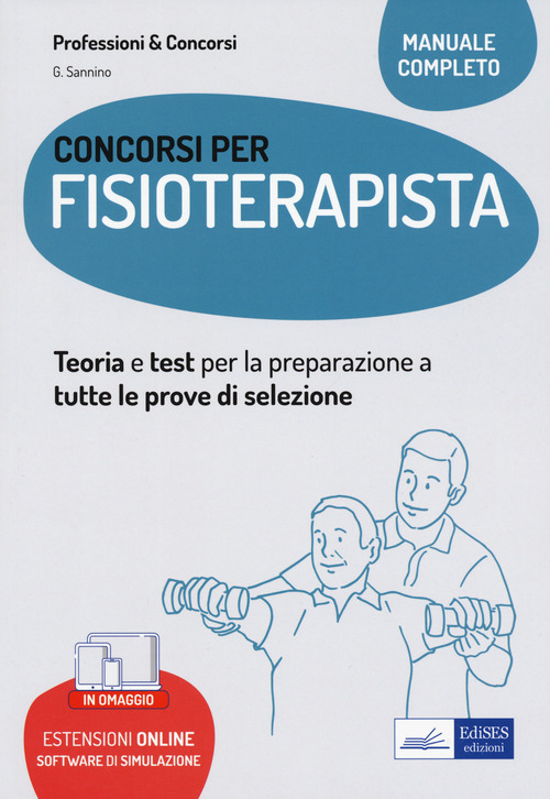 Concorsi per fisioterapista. Teoria e test per la preparazione a tutte le prove di selezione