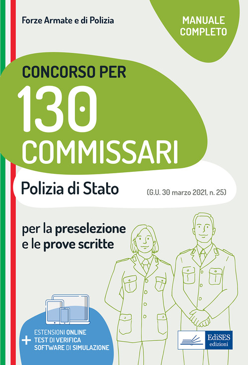 Concorso 130 Commissari nella Polizia di Stato. Teoria e test per la preselezione e le prove scritte