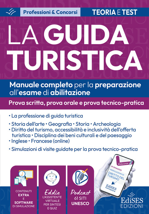 Esame abilitazione guida turistica. Manuale per prova scritta, orale e tecnico-pratica